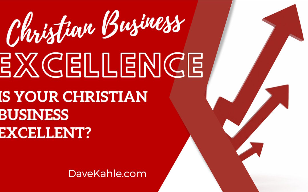 Is Your Christian Business Excellent?